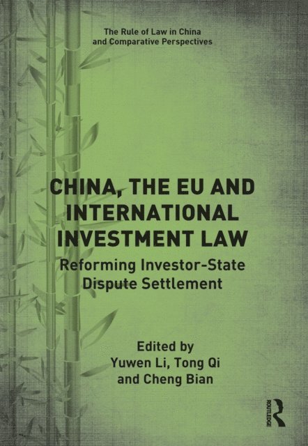 Cheng Bian, Tong Qi, Yuwen Li - China, the EU and International Investment Law, E-bok