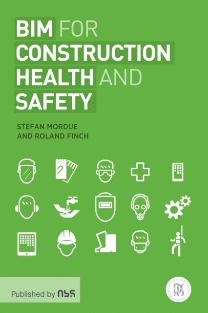 Roland Finch, Stefan Mordue - BIM for Construction Health and Safety, E-bok