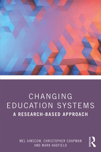 Mark Hadfield, Christopher Chapman, Mel Ainscow - Changing Education Systems, E-bok