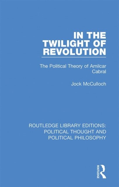 Jock McCulloch - In the Twilight of Revolution, E-bok