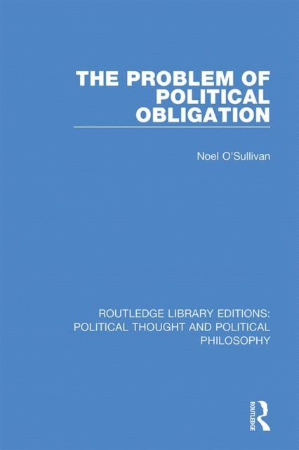 Noel O'Sullivan - Problem of Political Obligation, E-bok