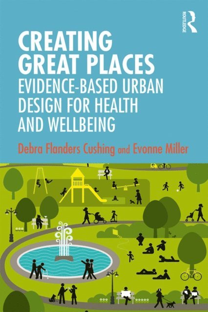 Evonne Miller, Debra Flanders Cushing - Creating Great Places, E-bok