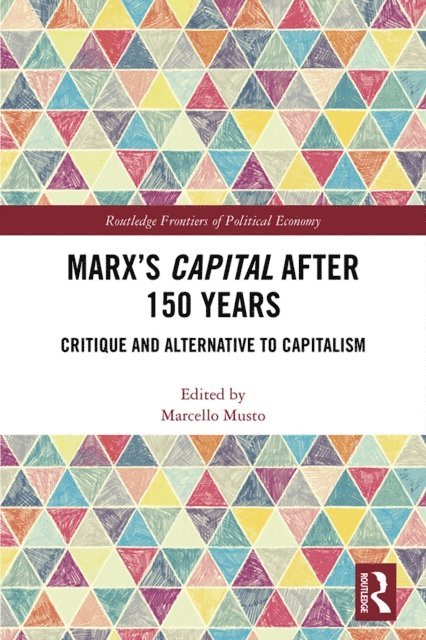 Marcello Musto - Marx's Capital after 150 Years, E-bok