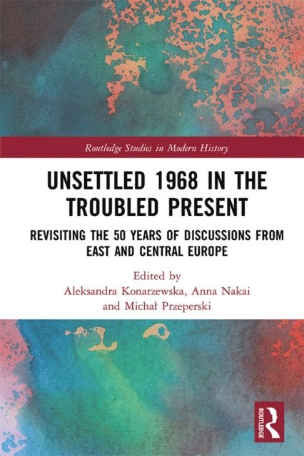 Michal Przeperski, Anna Nakai, Aleksandra Konarzewska - Unsettled 1968 in the Troubled Present, E-bok