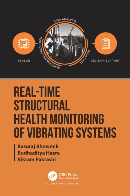 Vikram Pakrashi, Budhaditya Hazra, Basuraj Bhowmik - Real-Time Structural Health Monitoring of Vibrating Systems, E-bok