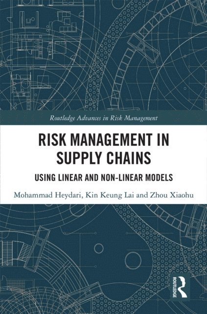 Zhou Xiaohu, Kin Keung Lai, Mohammad Heydari - Risk Management in Supply Chains, E-bok