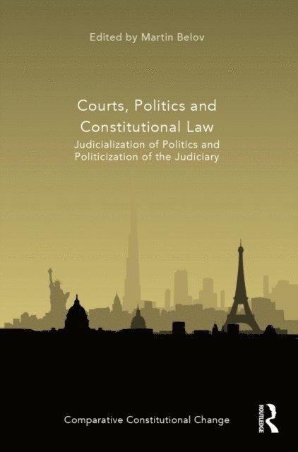 Martin Belov - Courts, Politics and Constitutional Law, E-bok