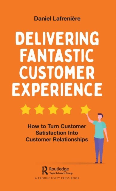 Daniel Lafreniere - Delivering Fantastic Customer Experience, E-bok. Tillgänglighet: Lägg i varukorg