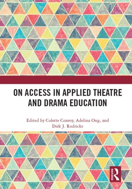 Dirk J. Rodricks, Adelina Ong, Colette Conroy - On Access in Applied Theatre and Drama Education, E-bok