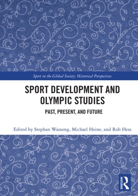 Rob Hess, Michael Heine, Stephan Wassong - Sport Development and Olympic Studies, E-bok