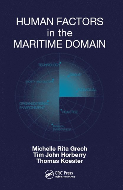 Thomas Koester, Tim Horberry, Michelle Grech - Human Factors in the Maritime Domain, E-bok