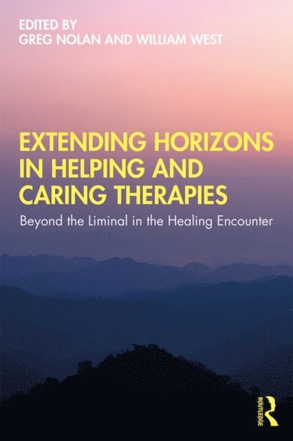 William West, Greg Nolan - Extending Horizons in Helping and Caring Therapies, E-bok