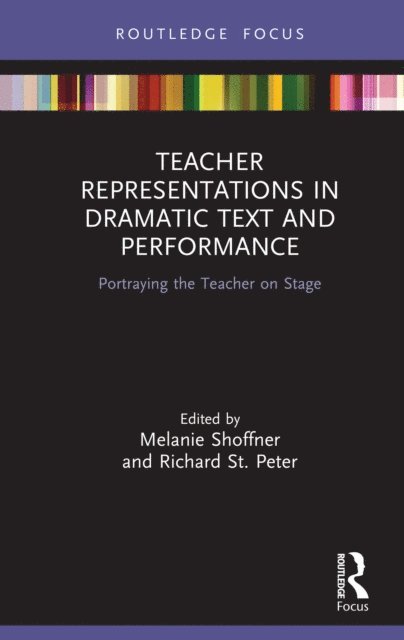 Richard St. Peter, Melanie Shoffner - Teacher Representations in Dramatic Text and Performance, E-bok