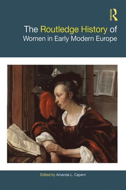 Amanda L. Capern - Routledge History of Women in Early Modern Europe, E-bok