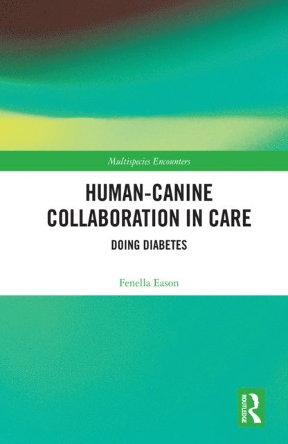 Fenella Eason - Human-Canine Collaboration in Care, E-bok