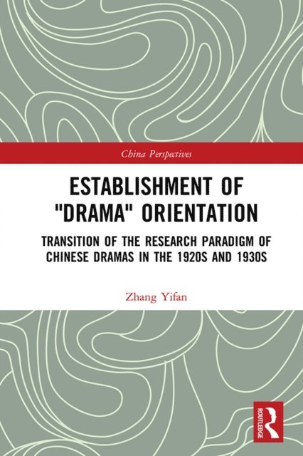 Zhang Yifan - Establishment of &quote;Drama&quote; Orientation, E-bok