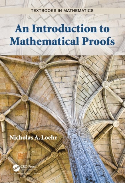 Nicholas A. Loehr - Introduction to Mathematical Proofs, E-bok