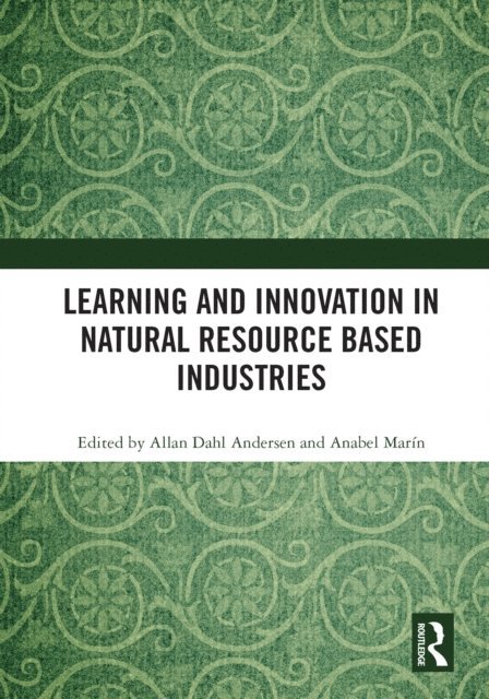 Anabel Marin, Allan Dahl Andersen - Learning and Innovation in Natural Resource Based Industries, E-bok. Tillgänglighet: Lägg i varukorg