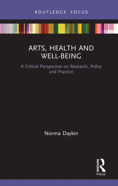 Norma Daykin - Arts, Health and Well-Being, E-bok