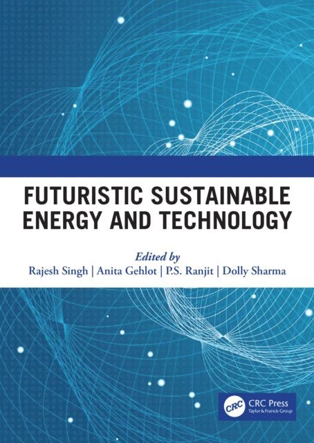 Dolly Sharma, P.S. Ranjit, Anita Gehlot, Rajesh Singh - Futuristic Sustainable Energy & Technology, E-bok