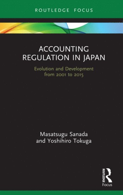 Yoshihiro Tokuga, Masatsugu Sanada - Accounting Regulation in Japan, E-bok