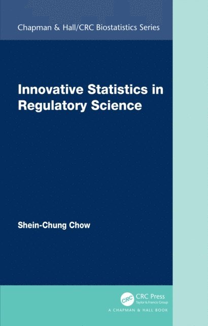 Shein-Chung Chow - Innovative Statistics in Regulatory Science, E-bok