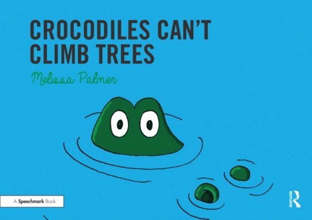 Melissa Palmer - Crocodiles Can't Climb Trees, E-bok