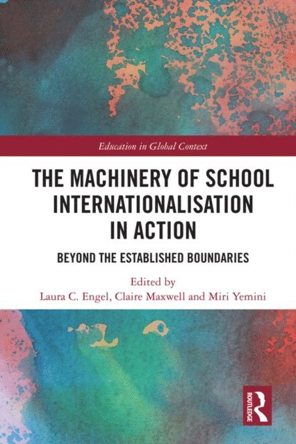 Miri Yemini, Claire Maxwell, Laura C. Engel - Machinery of School Internationalisation in Action, E-bok