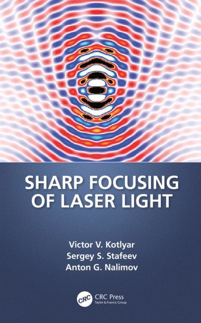 Anton Nalimov, Sergei Stafeev, Victor V. Kotlyar - Sharp Focusing of Laser Light, E-bok. Tillgänglighet: Lägg i varukorg