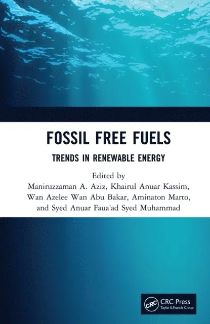 Syed Anuar Faua ad Syed Muhammad, AMINATON MARTO, WAN AZELEE WAN ABU BAKAR, KHAIRUL ANUAR KASSIM, Maniruzzaman Bin A. Aziz - Fossil Free Fuels, E-bok. Tillgänglighet: Lägg i varukorg