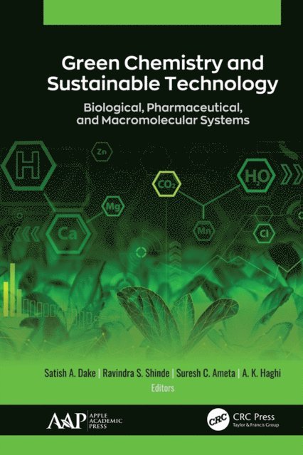 A. K. Haghi, Suresh C. Ameta, Ravindra S. Shinde, Satish A. Dake - Green Chemistry and Sustainable Technology, E-bok