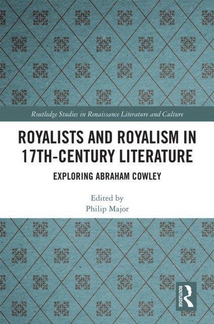 Philip Major - Royalists and Royalism in 17th-Century Literature, E-bok