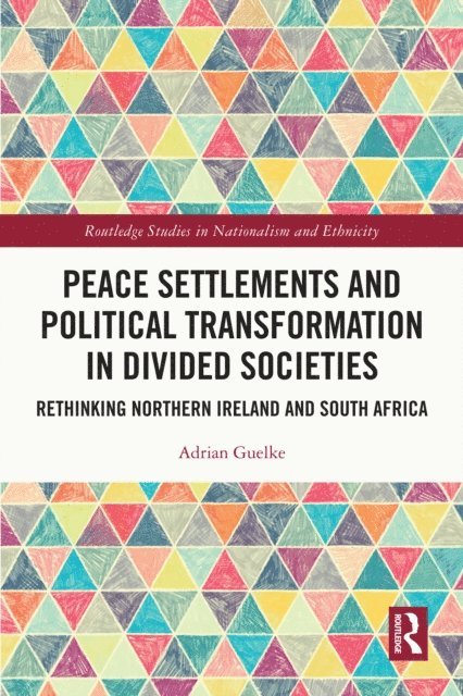 Adrian Guelke - Peace Settlements and Political Transformation in Divided Societies, E-bok