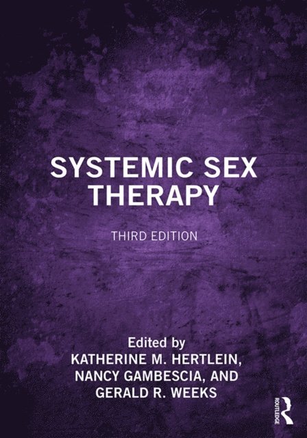 Gerald R. Weeks, Nancy Gambescia, Katherine M. Hertlein - Systemic Sex Therapy, E-bok