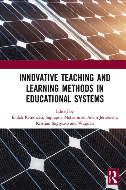 Wagiran, Kristian Sugiyarto, Mohammad Jerusalem, Suprapto, Endah Retnowati - Innovative Teaching and Learning Methods in Educational Systems, E-bok