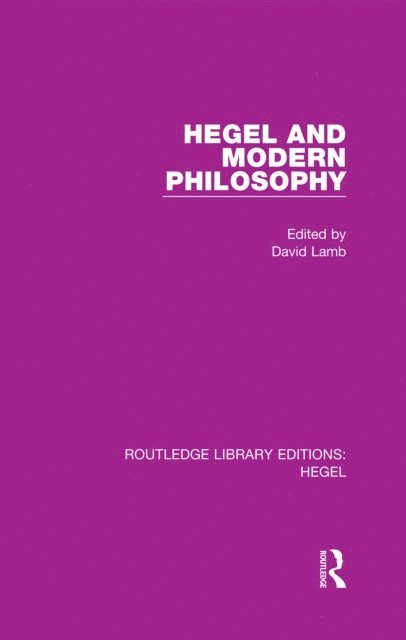 David Lamb - Hegel and Modern Philosophy, E-bok