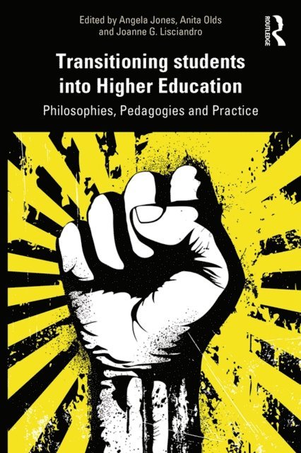 Joanne G. Lisciandro, Anita Olds, Angela Jones - Transitioning Students into Higher Education, E-bok
