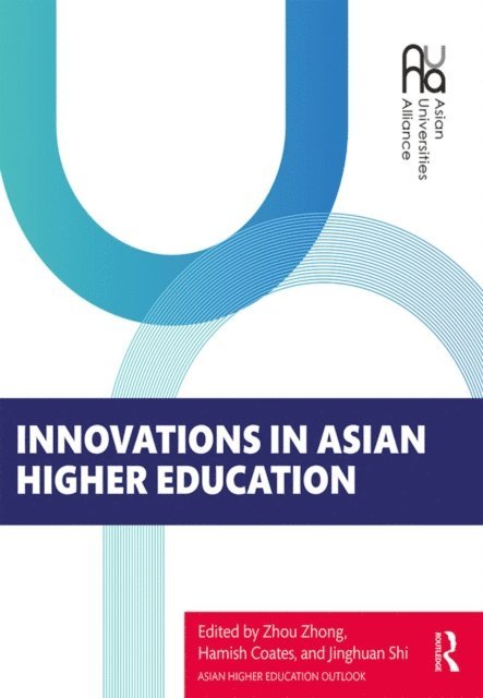 Shi Jinghuan, Hamish Coates, Zhou Zhong - Innovations in Asian Higher Education, E-bok