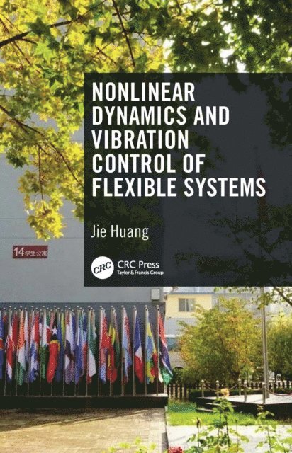 JIE HUANG - Nonlinear Dynamics and Vibration Control of Flexible Systems, E-bok