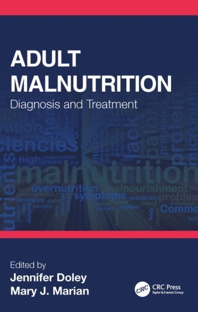 Mary J. Marian, Jennifer Doley - Adult Malnutrition, E-bok