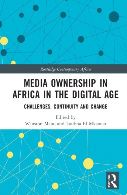 Loubna El Mkaouar, Winston Mano - Media Ownership in Africa in the Digital Age, E-bok