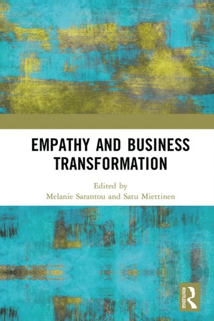 Satu Miettinen, Melanie Sarantou - Empathy and Business Transformation, E-bok