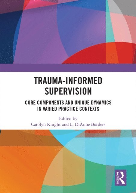 L. DiAnne Borders, Carolyn Knight - Trauma-Informed Supervision, E-bok