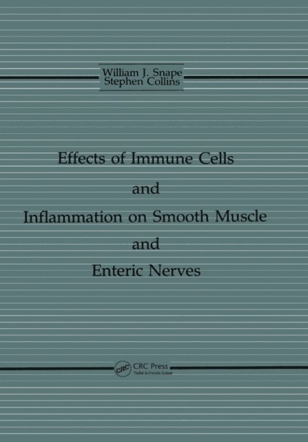 Stephen M. Collins, Jr. Snape - Effects of Immune Cells and Inflammation On Smooth Muscle and Enteric Nerves, E-bok