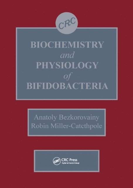 Anatoly Bezkorovainy - Biochemistry and Physiology of Bifidobacteria, E-bok