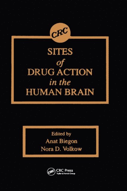 Nora D. Volkow, Anat Biegon - Sites of Drug Action in the Human Brain, E-bok
