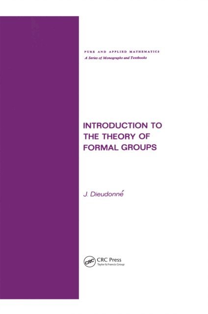Jean A. Dieudonne - Introduction to the Theory of Formal Groups, E-bok