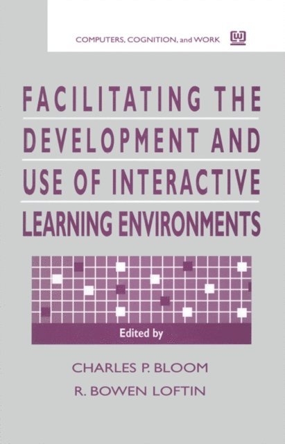 R. Bowen Loftin, Charles P. Bloom - Facilitating the Development and Use of Interactive Learning Environments, E-bok. Tillgänglighet: Lägg i varukorg
