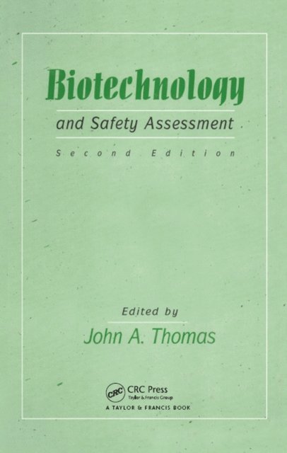 J A Thomas - Biotechnology And Safety Assessment, E-bok