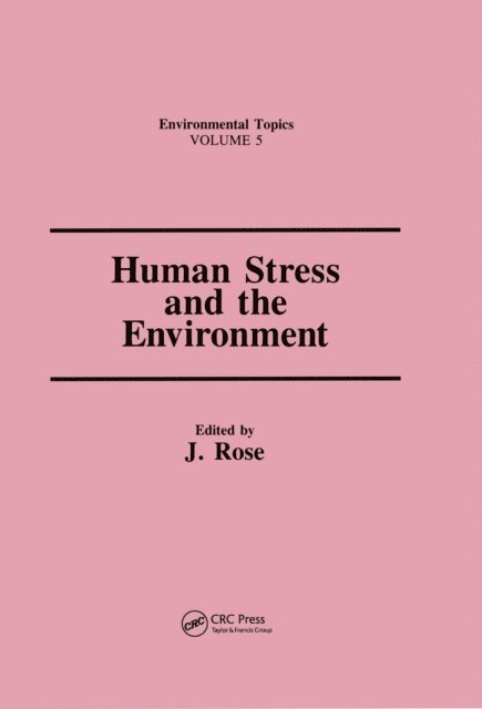 Allen H. Rose - Human Stress and the Environment, E-bok